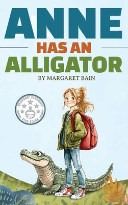Anne Has an Alligator by Bain, Margaret
