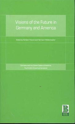 Visions of the Future in Germany and America by Finzsch, Norbert
