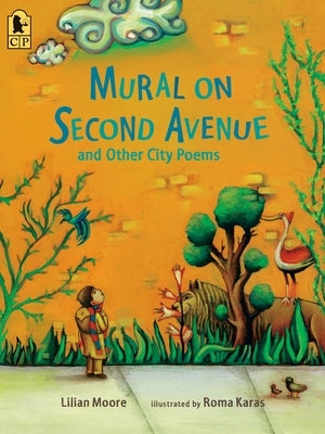 Mural on Second Avenue and Other City Poems by Moore, Lilian