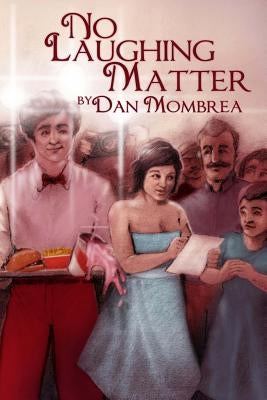 No Laughing Matter by Mombrea, Dan