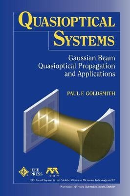 Quasioptical Systems by Goldsmith