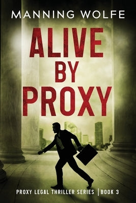 Alive By Proxy by Wolfe, Manning