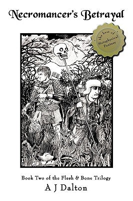 Necromancer's Betrayal: Book Two the Flesh and Bone Trilogy by Dalton, A. J.