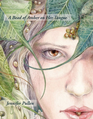 A Bead of Amber on Her Tongue by Pullen, Jennifer
