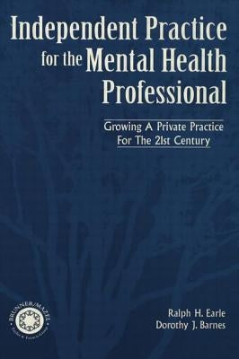 Independant Practice for the Mental Health Professional by Earle, Ralph