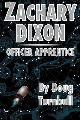 Zachary Dixon: Officer Apprentice by Turnbull, Doug