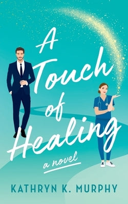 A Touch Of Healing by Murphy, Kathryn K.