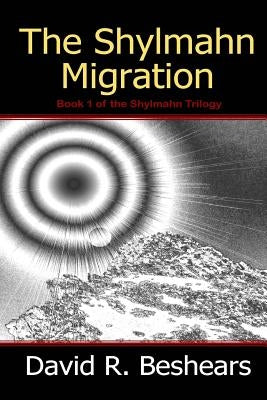 The Shylmahn Migration by Beshears, David R.