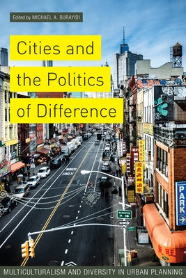 Cities and the Politics of Difference: Multiculturalism and Diversity in Urban Planning by Burayidi, Michael