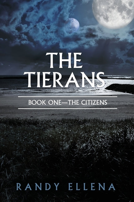 The Tierans: Book One -- The Citizens by Ellena, Randy