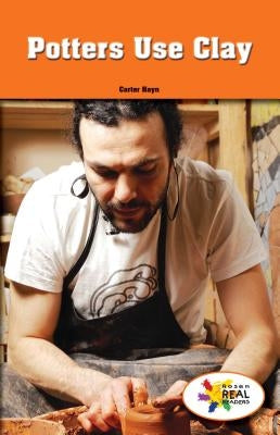Potters Use Clay by Hayn, Carter
