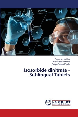 Isosorbide dinitrate - Sublingual Tablets by Hechhu, Ramana