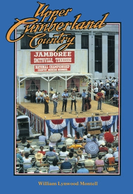 Upper Cumberland Country by Montell, William Lynwood