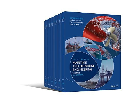 Encyclopedia of Maritime and Offshore Engineering by Carlton, John