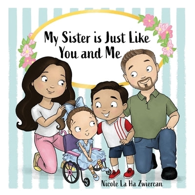 My Sister Is Just Like You and Me by La Ha Zwiercan, Nicole