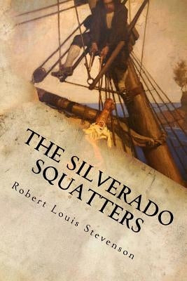 The Silverado Squatters by Robert Louis Stevenson