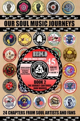 OUR SOUl MUSIC JOURNEYS: A Collection of Personal Soul Stories by Warren, John