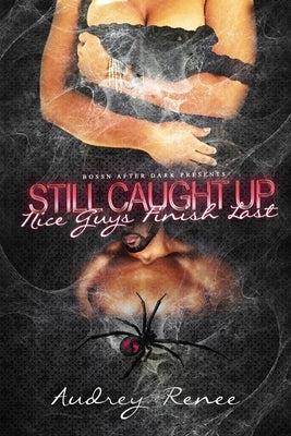 Still Caught Up: Nice Guys Finish Last by Renee', Audrey