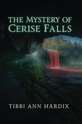 The Mystery of Cerise Falls by Ann Hardix, Tibbi