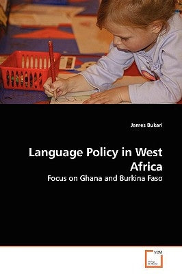 Language Policy in West Africa by Bukari, James