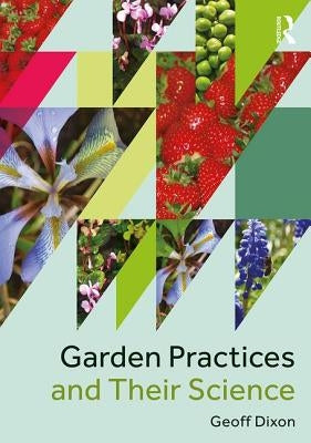 Garden Practices and Their Science by Dixon, Geoff