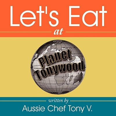 Let's Eat by V, Aussie Chef Tony