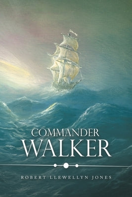 Commander Walker by Jones, Robert Llewellyn