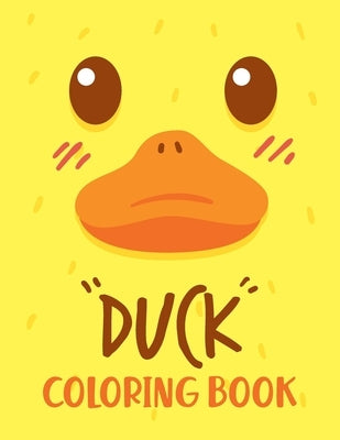 Duck Coloring Book: 40 Fun Designs With High Quality For Boys And Girls, Funny Coloring Books for Kids Ages 2-12 by Edition, Merybook
