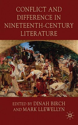 Conflict and Difference in Nineteenth-Century Literature by Birch, D.