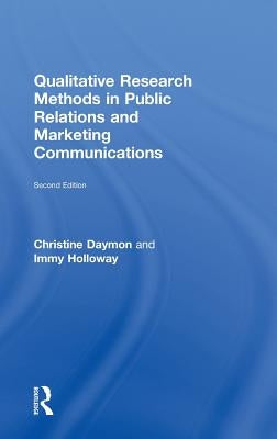 Qualitative Research Methods in Public Relations and Marketing Communications by Daymon, Christine