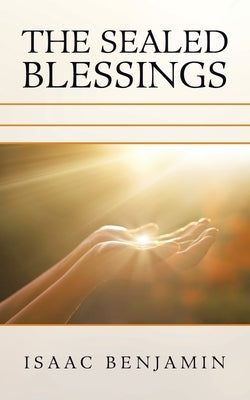 The Sealed Blessings by Benjamin, Isaac