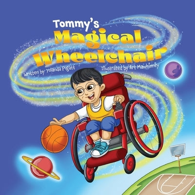 Tommy's Magical Wheelchair by Pigatt, Yolanda J.