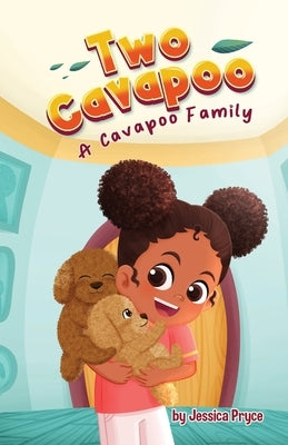 Two Cavapoo: A Cavapoo Family by Pryce, Jessica