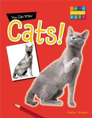 You Can Draw Cats! by Dicker, Katie