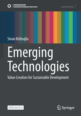 Emerging Technologies: Value Creation for Sustainable Development by Küfeoğlu, Sinan