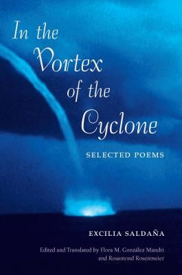 In the Vortex of the Cyclone: Selected Poems by Saldaña, Excilia
