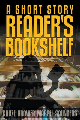 A Short Story Reader's Bookshelf by Marpel, S. H.