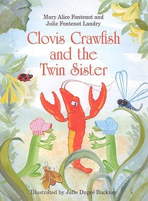 Clovis Crawfish and the Twin Sister by Fontenot, Mary Alice