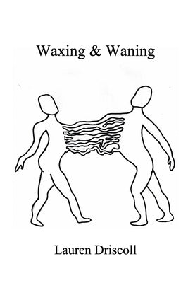 Waxing and Waning by Driscoll, Lauren