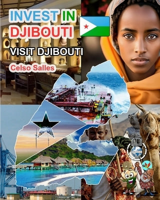 INVEST IN DJIBOUTI - Visit Djibouti - Celso Salles: Invest in Africa Collection by Salles, Celso