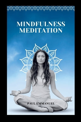Mindfulness Meditation by Emmanuel, Paul