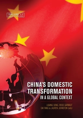 China's Domestic Transformation in a Global Context by Song, Ligang