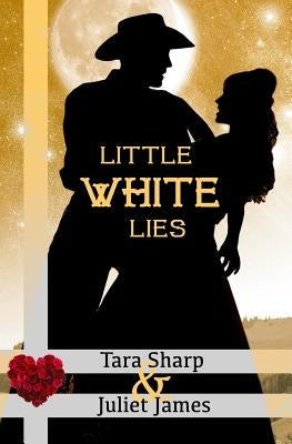 Little White Lies: Clean Christian Western Mail Order Bride Historical Cowboy Romance by James, Juliet