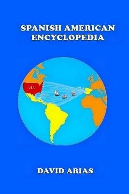 Spanish American Encyclopedia by Arias, David