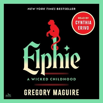 Elphie: A Wicked Childhood by Maguire, Gregory