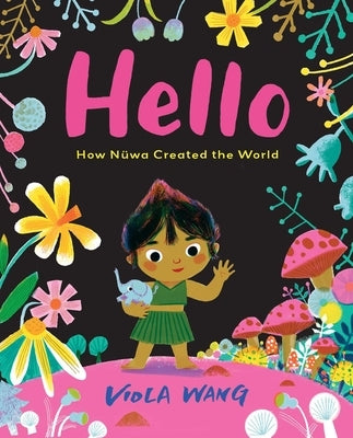 Hello: How N?a Created the World by Wang, Viola