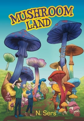 Mushroom Land by Sers, N.