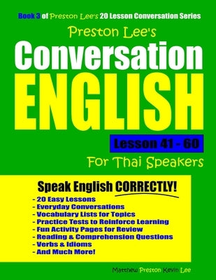 Preston Lee's Conversation English For Thai Speakers Lesson 41 - 60 by Preston, Matthew
