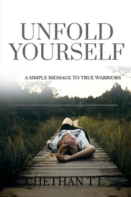 Unfold Yourself by T. L., Chethan
