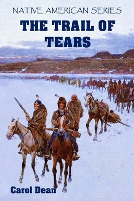 The Trail of Tears by Dean, Carol